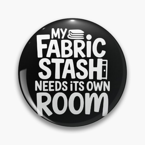 Item preview, My Fabric Stash Needs Its Own Room designed and sold by theartfulaspie.