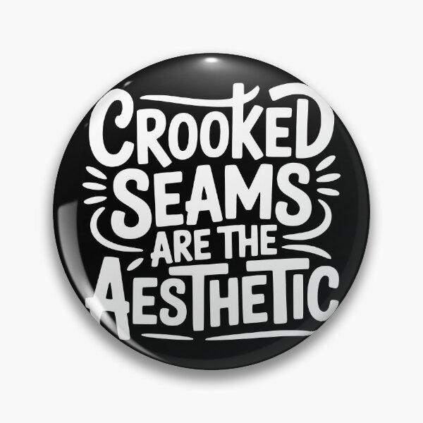 Item preview, Crooked Seams Are The Aesthetic designed and sold by theartfulaspie.