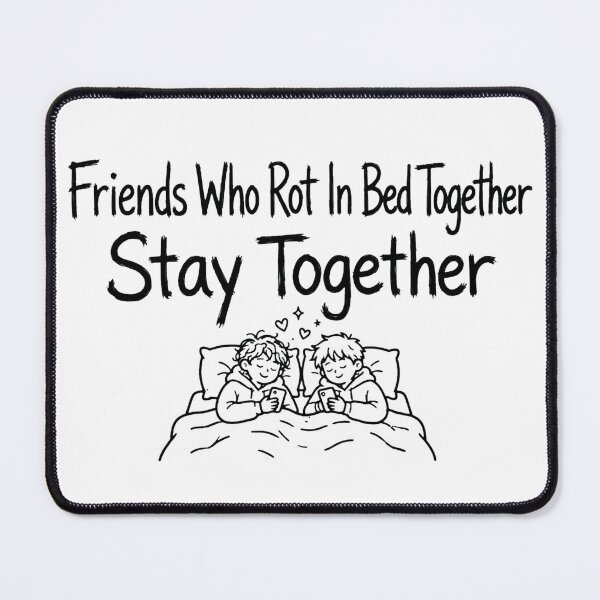 Item preview, Friends Who Rot In Bed Together Stay Together Funny Best Friends designed and sold by StyxIND.