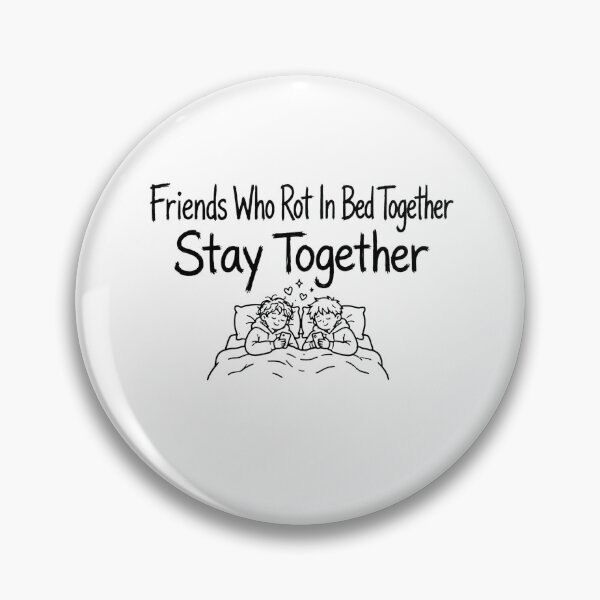 Item preview, Friends Who Rot In Bed Together Stay Together Funny Best Friends designed and sold by StyxIND.