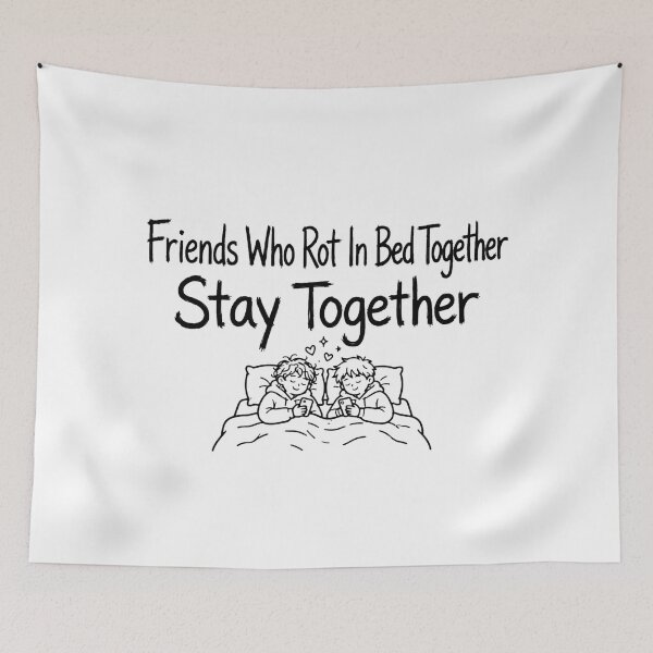 Item preview, Friends Who Rot In Bed Together Stay Together Funny Best Friends designed and sold by StyxIND.