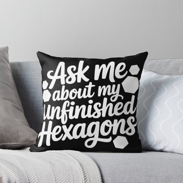 Item preview, Ask Me About My Unfinished Hexagons designed and sold by theartfulaspie.