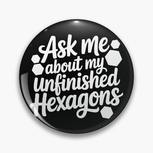 Item preview, Ask Me About My Unfinished Hexagons designed and sold by theartfulaspie.