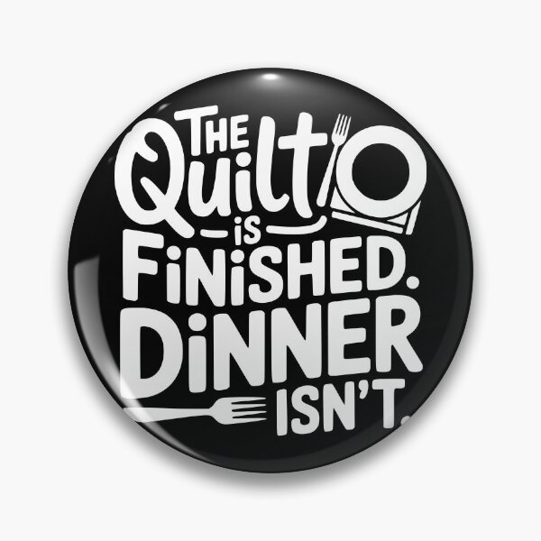 Item preview, The Quilt Is Finished. Dinner Isn’t. designed and sold by theartfulaspie.