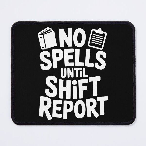 Item preview, No Spells Until Shift Report designed and sold by theartfulaspie.