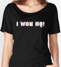 I won HQ! Women's Relaxed Fit T-Shirt