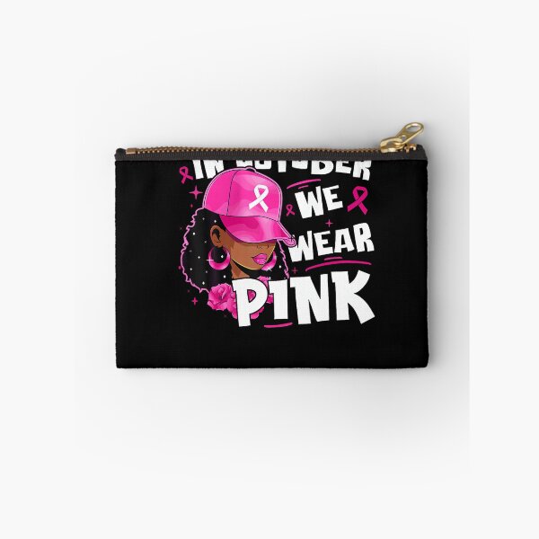Item preview, In October We Wear Pink Breast Cancer Black Women designed and sold by HayleePacoch.