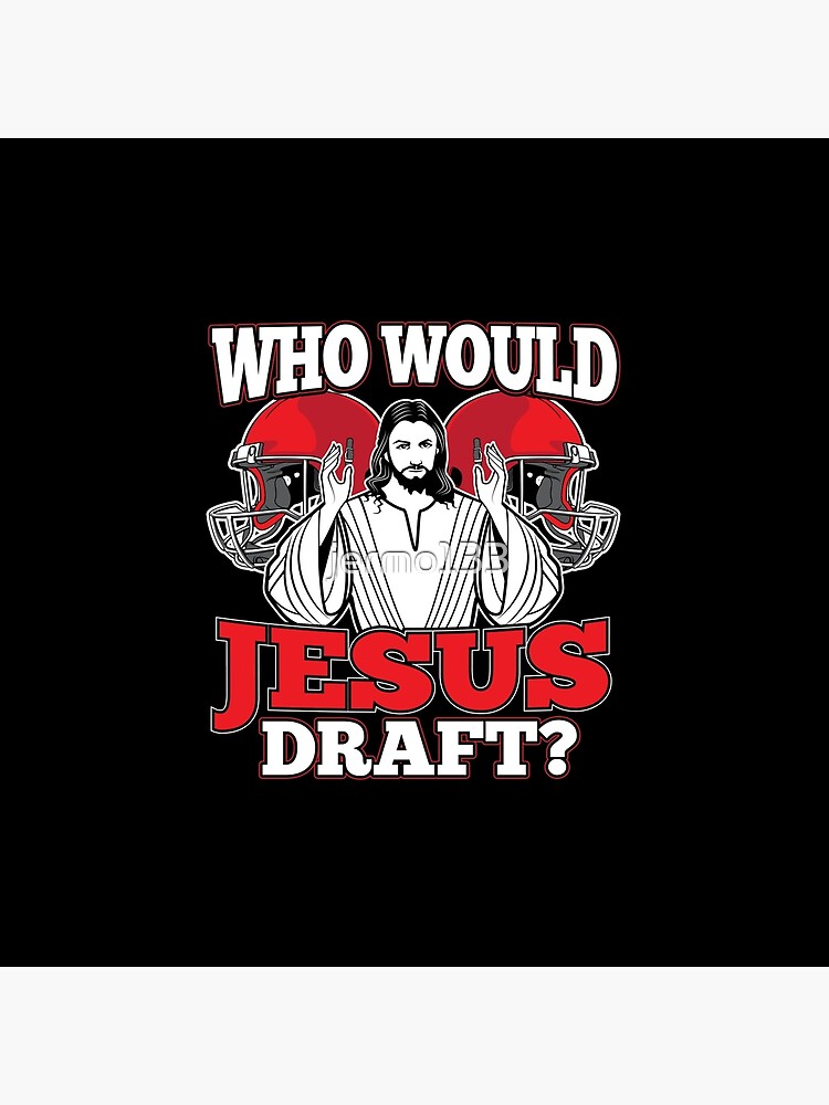Who Would Jesus Draft Funny Fantasy Football League Perfect Gift For Men Kids T-shirt