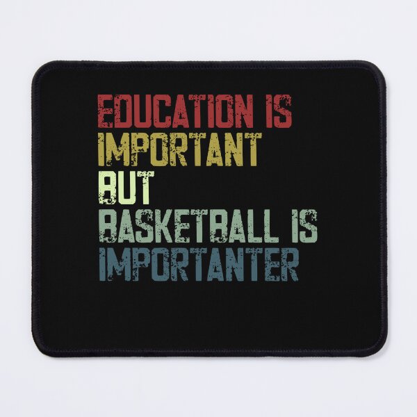 Item preview, Education Is Important But Basketball Is Importanter Basketball Player Fan Sport Athlete designed and sold by JonesFlora2025.