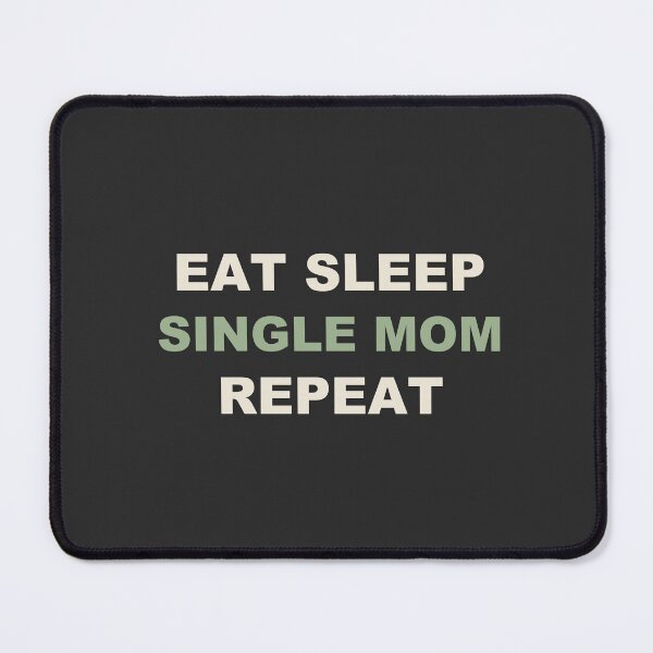 Item preview, Eat Sleep Single Mom Repeat - Single Mom designed and sold by RetroThreadWorks.