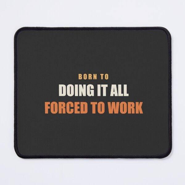 Item preview, Born To Doing It All Forced To Work - Single Mom designed and sold by RetroThreadWorks.