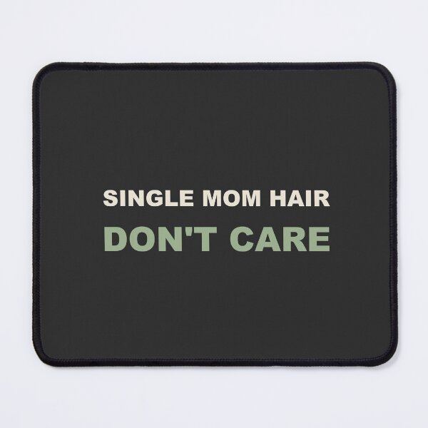 Item preview, Single Mom Hair Don't Care - Single Mom designed and sold by RetroThreadWorks.