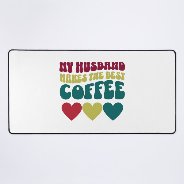 Item preview, My husband makes the best coffee designed and sold by BigfeetLittlepaws.