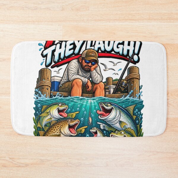 Item preview, You Fish They Laugh Funny Fishing designed and sold by Dtoledoarts.