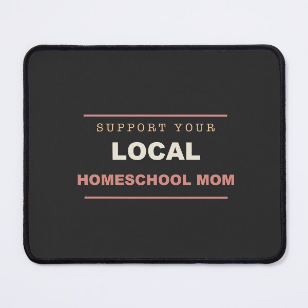 Item preview, Support Your Local Homeschool Mom - Homeschool Mom designed and sold by RetroThreadWorks.