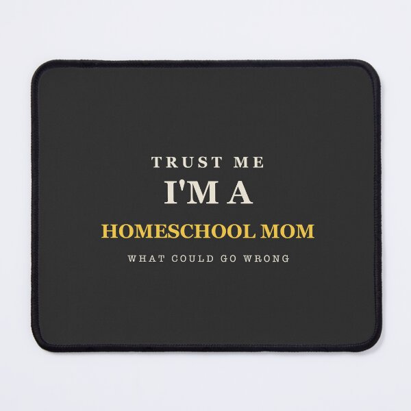 Item preview, Trust Me I'm A Homeschool Mom - Homeschool Mom designed and sold by RetroThreadWorks.