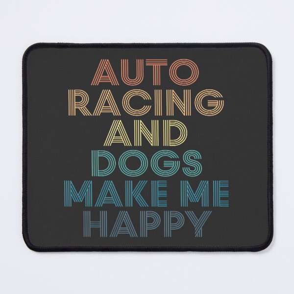 Item preview, Auto Racing and Dogs Make Me Happy - Gift for Auto Racing and Dog Lovers designed and sold by BusyTube.