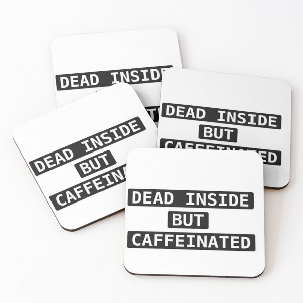 Item preview, DEAD INSIDE BUT CAFFEINATED designed and sold by PRIME4YOU.
