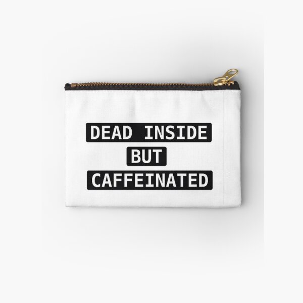 Item preview, DEAD INSIDE BUT CAFFEINATED designed and sold by PRIME4YOU.