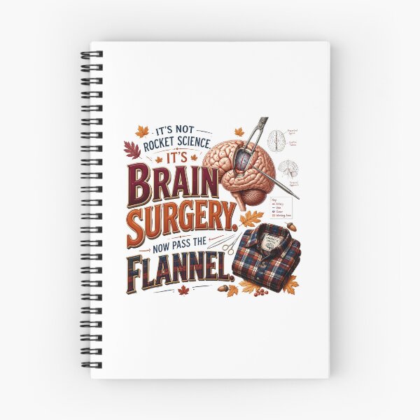 Item preview, It's Not Rocket Science, It's Brain Surgery. Now Pass the Flannel. – Funny Fall Neurosurgeon Design designed and sold by CuteDesignables.