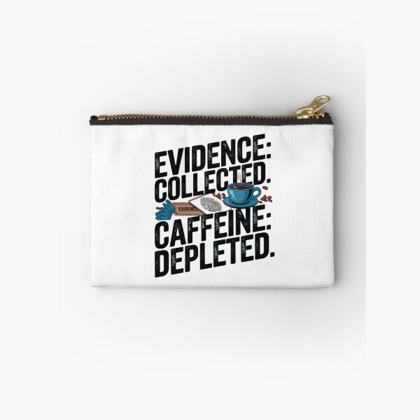 Item preview, Evidence: Collected, Caffeine Depleted – Funny Forensic Nurse & Coffee Design designed and sold by CuteDesignables.