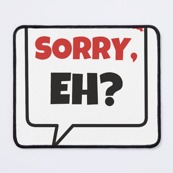Item preview, Sorry, Eh? Funny Canadian Apology Speech Bubble designed and sold by TrueNorthHenry.
