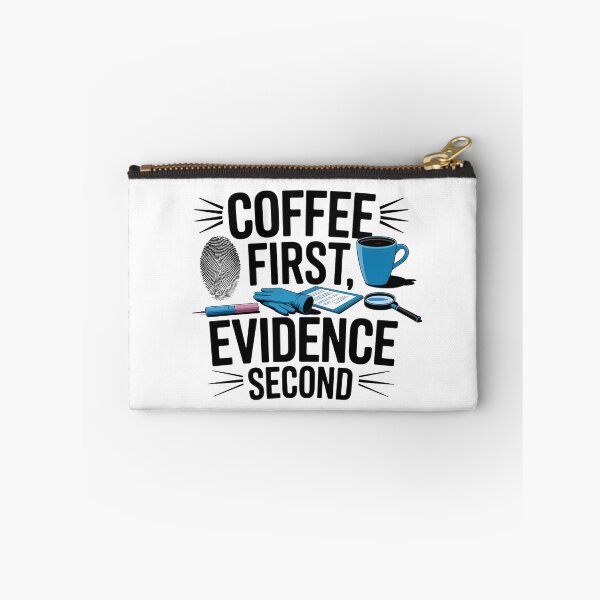 Item preview, Coffee First, Evidence Second – Funny Forensic Nurse & Coffee Design designed and sold by CuteDesignables.