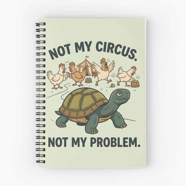 Item preview, Not My Circus Not My Problem Turtle designed and sold by hutofdesigns.