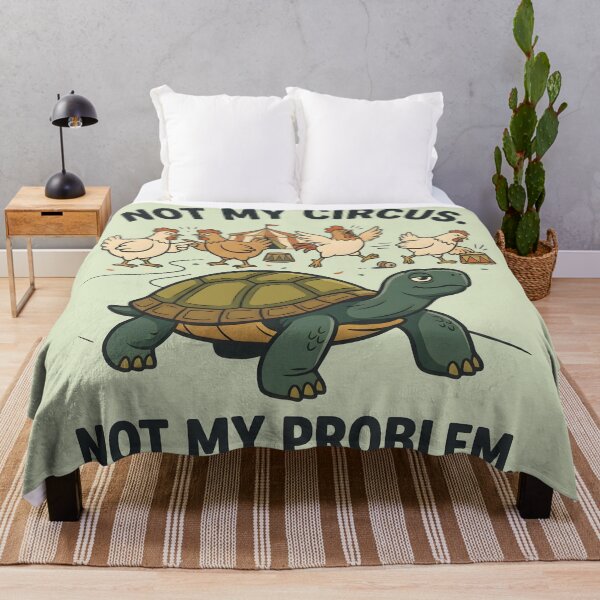 Item preview, Not My Circus Not My Problem Turtle designed and sold by hutofdesigns.