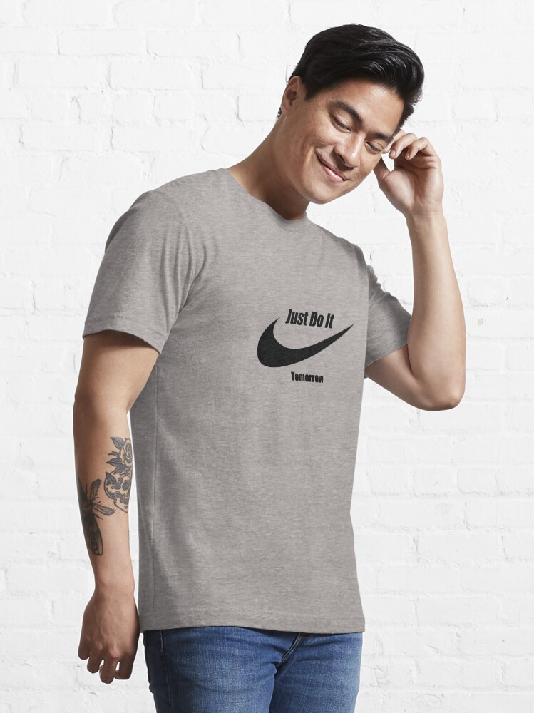 Just do it tomorrow shirt new arrivals