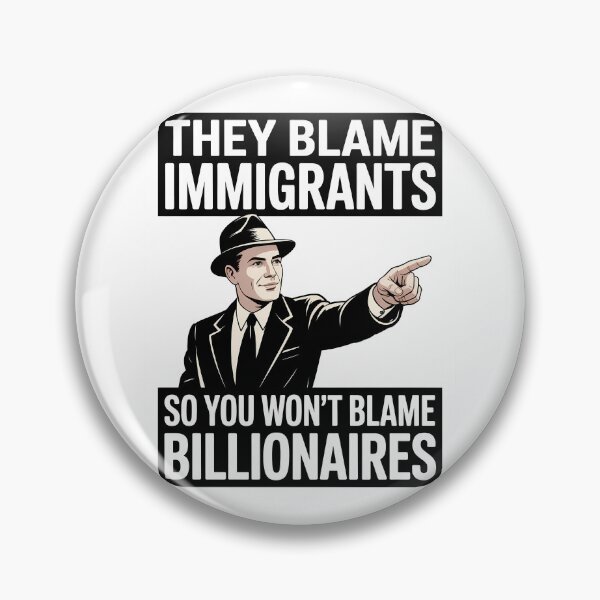 Item preview, They blame Immigrants so you won't blame BIllionaires — Anti Capitalist Metal Sign Design designed and sold by LoFizzy.
