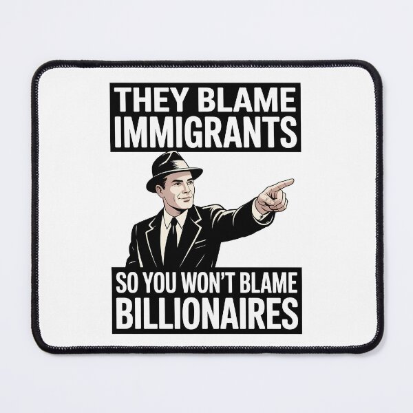 Item preview, They blame Immigrants so you won't blame BIllionaires — Anti Capitalist Metal Sign Design designed and sold by LoFizzy.