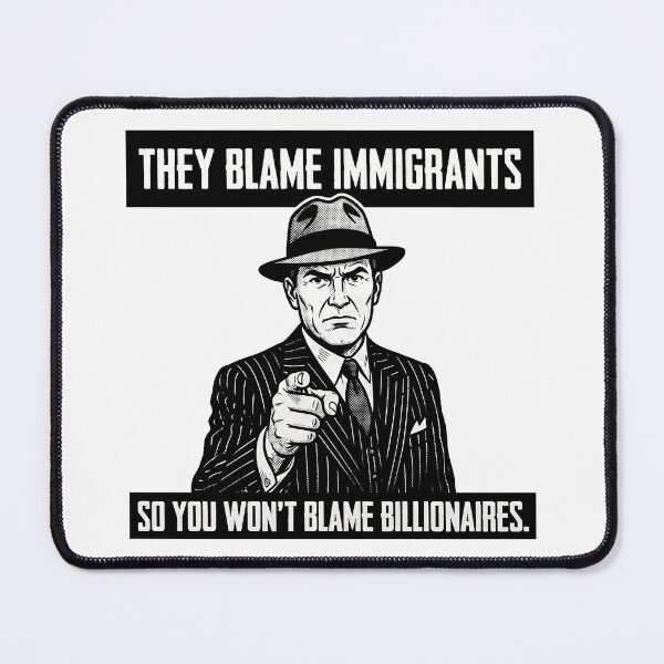 Item preview, They blame Immigrants so you won't blame BIllionaires — Anti Capitalist Metal Sign Design designed and sold by LoFizzy.