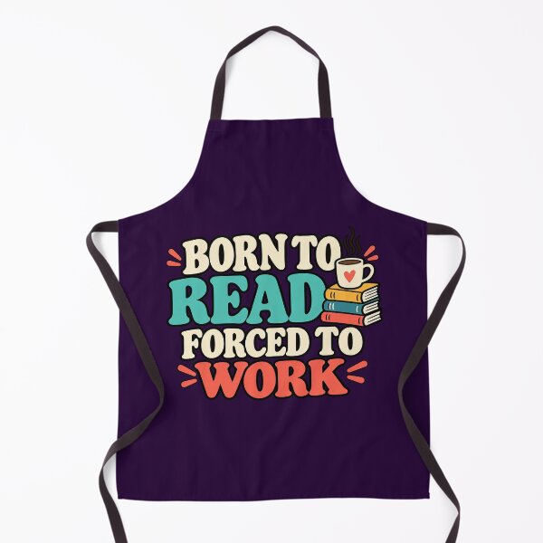 Item preview, Born to read forced to work designed and sold by House of Pembrooke.