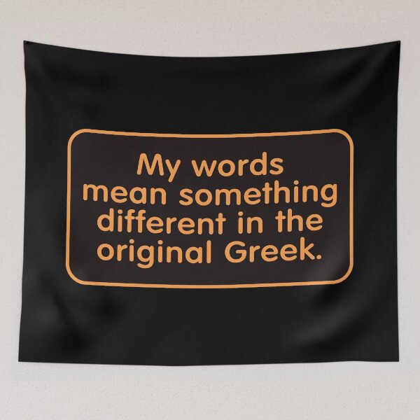 Item preview, My Words Mean Something Different in the Original Greek (Ancient Greece Theme) designed and sold by Karate Octopus.