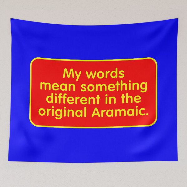 Item preview, My Words Mean Something Different in the Original Aramaic designed and sold by Karate Octopus.