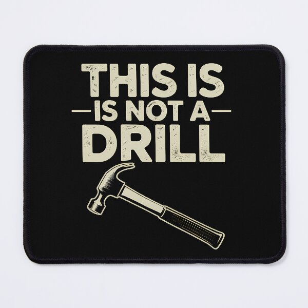 Item preview, This Is Not A Drill – Funny Hammer Handyman DIY Tool Pun designed and sold by LoFizzy.
