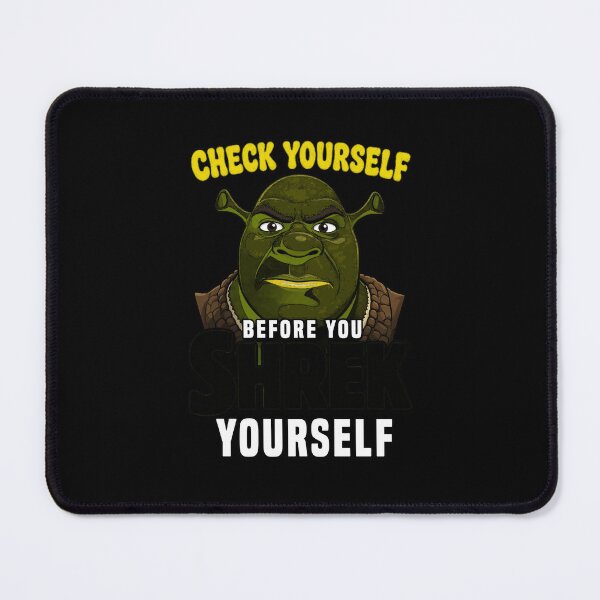 Item preview, Check Yourself Before You Shrek Yourself designed and sold by EverTails.