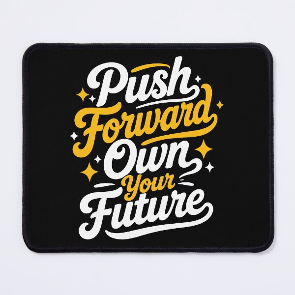 Item preview, Push Forward Own Your Future designed and sold by rejowan-arts.