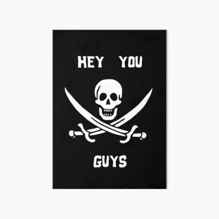 Hey You Guys Wall Art Redbubble