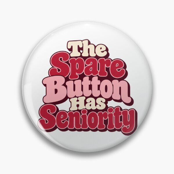 Item preview, The Spare Button Has Seniority Retro Lettering designed and sold by Bikivuno.