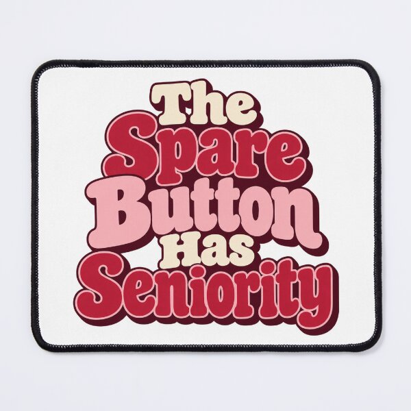Item preview, The Spare Button Has Seniority Retro Lettering designed and sold by Bikivuno.