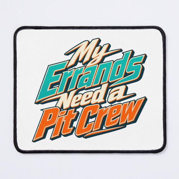Item preview, My Errands Need a Pit Crew Racing Style Humor designed and sold by Bikivuno.
