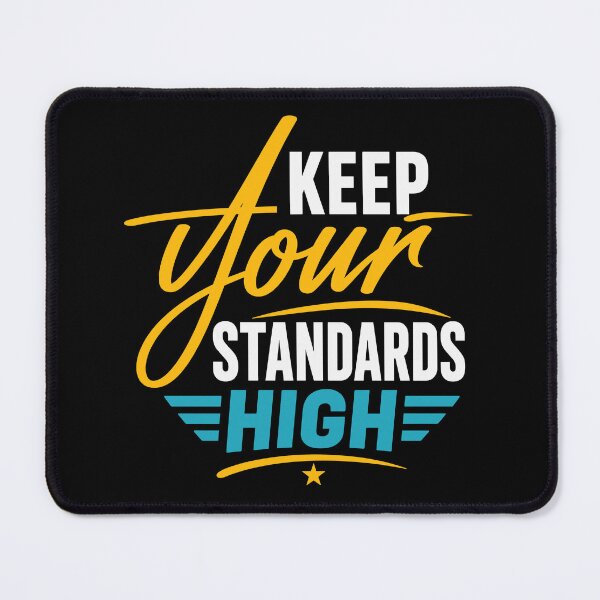 Item preview, Keep Your Standards High designed and sold by rejowan-arts.
