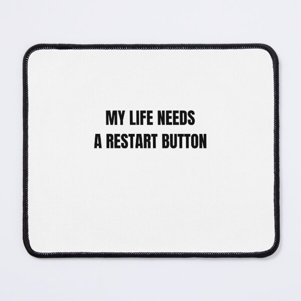 Item preview, My Life Needs a Restart Button Funny Relatable Quote designed and sold by Hiross.