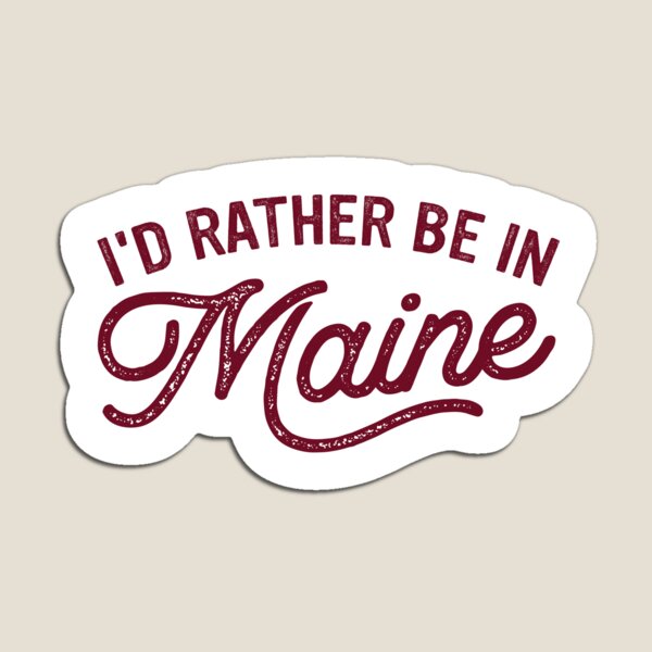 Item preview, I'd Rather Be In Maine  designed and sold by Good-Mood-Goods.