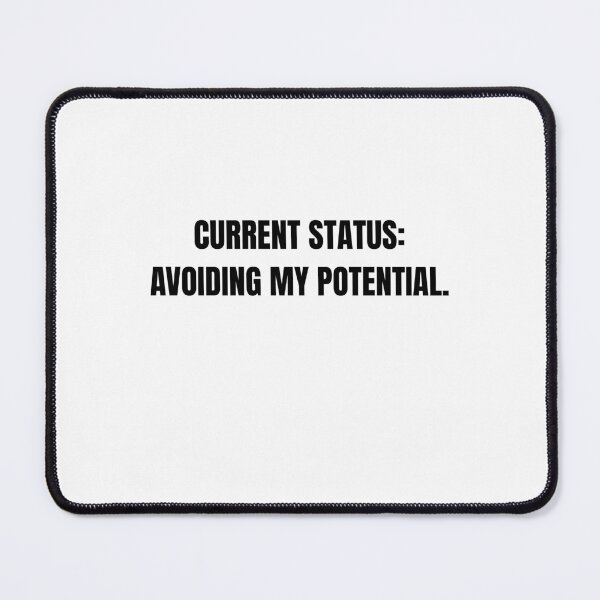 Item preview, Current Status Avoiding My Potential Funny Quote designed and sold by Hiross.