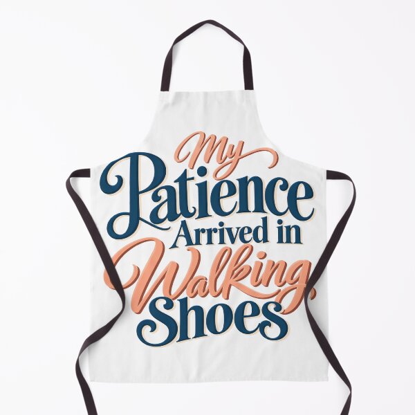 Item preview, My Patience Arrived in Walking Shoes Lettering designed and sold by Bikivuno.