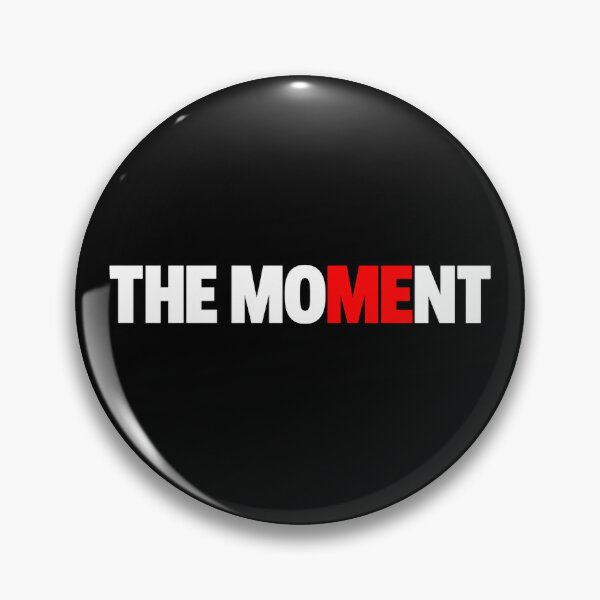 Item preview, THE MOMENT is ME print. designed and sold by RBest!.