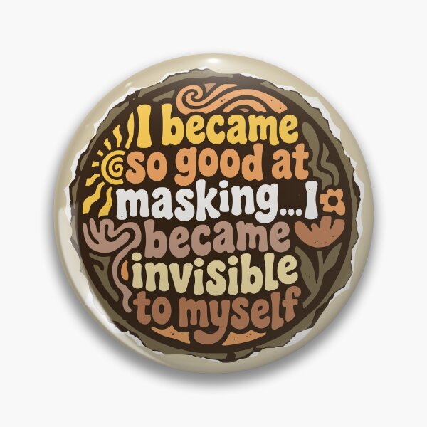 Item preview, I became so good at masking...I became invisible to myself designed and sold by Shy Fractal Designs.